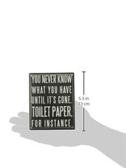 Primitives by Kathy 25465 Classic Box Sign, 4 x 5-Inches, You Never Know What You Have Until It's Gone,Black image 1
